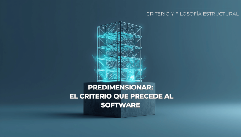 Predimensionamiento Estructural: La Decisión que Define el Proyecto Antes de que el Software Exista